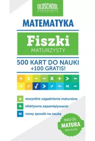 Matematyka. Fiszki maturzysty 500+100