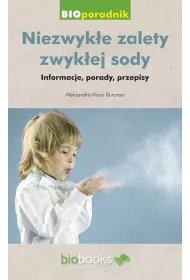 Niezwyk�e zalety zwyk�ej sody Informacje, porady, przepisy