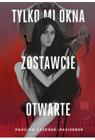 Tylko mi okna zostawcie otwarte