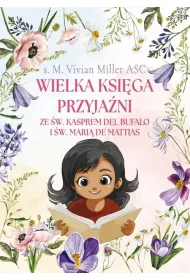Wielka ksi�ga przyja�ni ze �w. Kasprem..