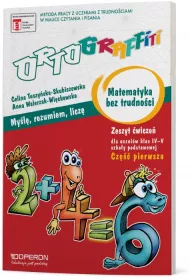Ortograffiti. Matematyka bez trudno�ci. Zeszyt �wicze� 1. Szko�a podstawowa