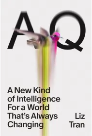 AQ. A New Kind of Intelligence for a World that`s Always Changing