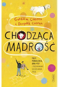 eBook Chodzca mdro - trzy pokolenia, dwa psy i poszukiwanie szczliwego ycia mobi epub