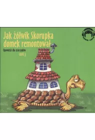 Audiobook Jak ��wik Skorupka domek remontowa�. Opowie�ci dla straszak�w. Cz�� 3 CD