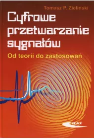 Cyfrowe przetwarzanie sygna��w. Od teorii do zastosowa�