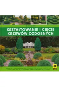 Kszta�towanie i ci�cie krzew�w ozdobnych