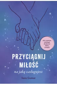 Przyci�gnij mi�o��, na jak� zas�ugujesz