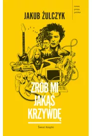 Zr�b mi jak�� krzywd�