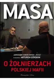 Masa o onierzach polskiej mafii. Jarosaw Sokoowski "Masa" w rozmowie z Arturem Grskim