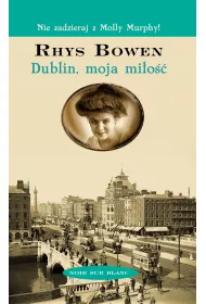 Dublin, moja mi�o��. Nie zadzieraj z Molly Murphy. Tom 6 (pocket)