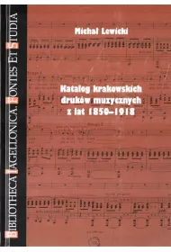 Katalog krakowskich druk�w muzy. z lat 1850-1918
