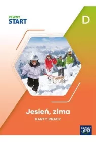 Pewny start. Jesie�, zima. Karty pracy. Poziom D
