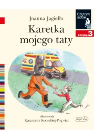 Karetka mojego taty. Czytam sobie. Poziom 3