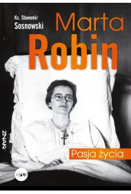 Marta Robin. Pasja �ycia