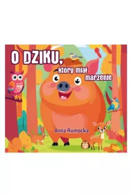 O dziku, kt�ry mia� marzenie