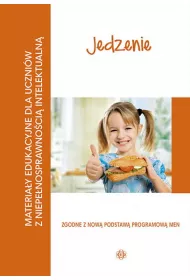 Jedzenie. Materia�y edukacyjne dla uczni�w z niepe�nosprawno�ci� intelektualn�