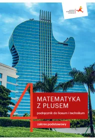 Matematyka z plusem 4. Podrcznik do liceum i technikum. Zakres podstawowy
