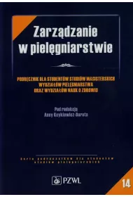Zarz�dzanie w piel�gniarstwie. Podr�cznik dla student�w studi�w magisterskich Wydzia��w Piel�gniarstwa oraz Wydzia��w Nauk o Zdrowiu