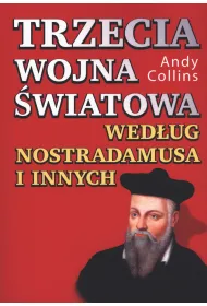 Trzecia wojna �wiatowa wed�ug Nostradamusa i innych