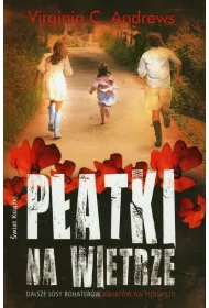 P�atki na wietrze. Saga rodziny Dollanganger�w. Tom 2