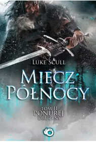 Miecz P�nocy. Ponura dru�yna. Tom 2