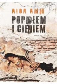 Popio�em i cieniem