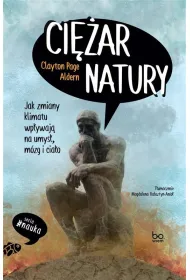Ci�ar natury. Jak zmiany klimatu wp�ywaj� na umys�, m�zg i cia�o