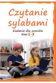 Czytanie sylabami. Zadania dla uczniw klas 1-3