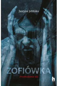 Zofi�wka. Przebudzenie z�a