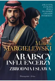 Arabscy influencerzy. Zbrodnia i s�awa