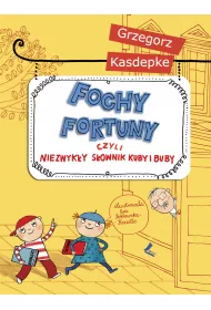 Fochy fortuny czyli niezwyk�y s�ownik Kuby i Buby