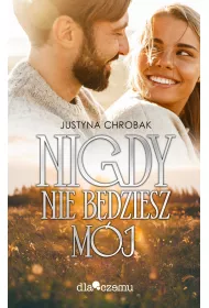 Nigdy nie b�dziesz m�j