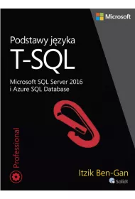 Podstawy j�zyka T-SQL Microsoft SQL Server 2016 i Azure SQL Database