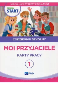 Pewny start. Codziennik szkolny 1. Moi przyjaciele. Karty pracy