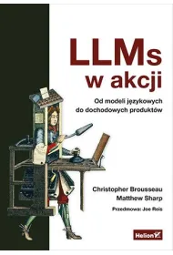 LLMs w akcji. Od modeli j�zykowych do dochodowych produkt�w