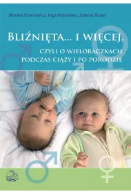 Bli�ni�ta i wi�cej czyli o wieloraczkach podczas ci��y i po porodzie