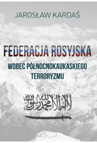 Federacja rosyjska wobec p�nocnokaukaskiego terroryzmu