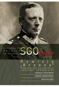 Dywizja "Brzoza", dow�dztwo, artyleria. Jednostki samodzielne. SGO Polesie. Dokumenty, relacje, opracowania. Tom 6