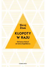 K�opoty w raju. Od ko�ca historii do ko�ca kapitalizmu