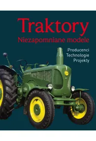 Traktory. Niezapomniane modele