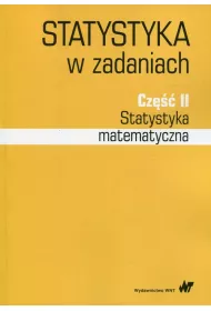 Statystyka w zadaniach. Cz�� 2. Statystyka matematyczna