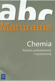 ABC maturalnie. Chemia. Poziom podstawowy i rozszerzony
