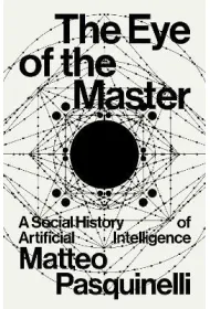 The Eye of the Master. A social history of artificial intelligence wer. angielska