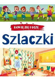 Bawi� si� i ucz�. Szlaczki. Wydanie 3