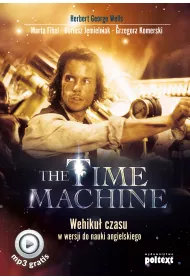 The Time Machine. Wehiku� czasu w wersji do nauki angielskiego