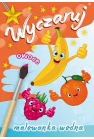 Wyczaruj owoce. Malowanka wodna