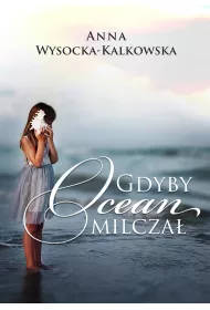 Gdyby ocean milcza�