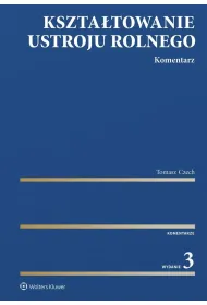 Kszta�towanie ustroju rolnego. Komentarz