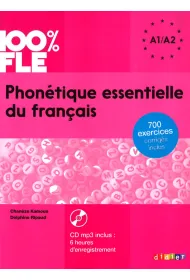 100% FLE. Phontique essentielle du francais A1/A2