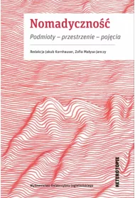 Nomadyczno��. Podmioty, przestrzenie, poj�cia